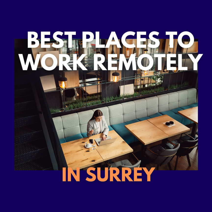 The best places to work remotely from in Surrey UK