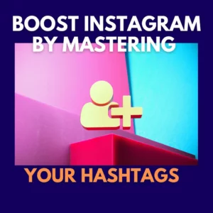 Boost your instagram account with these hashtag strategies